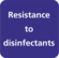 Resistance to disinfectants